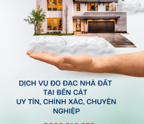 Dịch vụ đo đạc nhà đất tại Bến Cát – Uy tín, chính xác, chuyên nghiệp